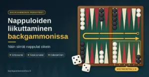 Backgammonlauta aloitusasetelmassa, jossa kultainen nuoli näyttää nappuloiden siirtosuunnan kohti korostettua kotikenttää (pointit 1–6), sekä kaksi noppaa ja otsikko ”Nappuloiden liikuttaminen backgammonissa”.
